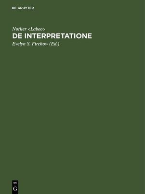 De interpretatione - Notker, and Firchow, Evelyn S (Editor)