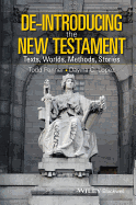 De-Introducing the New Testament: Texts, Worlds, Methods, Stories