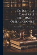 De Iudicio Camerali Hodierno ... Observationes