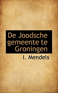 de Joodsche Gemeente Te Groningen