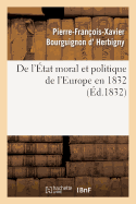 de l'?tat Moral Et Politique de l'Europe En 1832