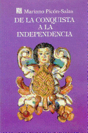 de La Conquista a la Independencia (From the Conquest to Independence)