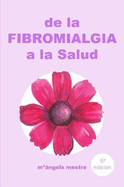 De La Fibromialgia a La Salud
