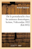 de la Pentadactylie Chez Les Animaux Domestiques, Lecture, 9 D?cembre 1852