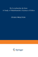 de La Recherche Du Bien: A Study of Malebranche's Science of Ethics