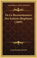 de La Reconnaissance Des Enfants Illegitimes (1869)