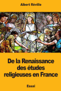 de La Renaissance Des Etudes Religieuses En France