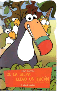 de La Selva Llego Un Tucan