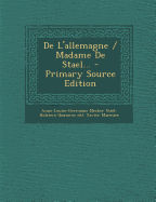 de L'Allemagne / Madame de Stael... - Marmier, Xavier, and Anne-Louise-Germaine Necker Stael-Holst (Creator)