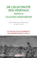 de L'Electricite Des Vegetaux - Partie III L'Electro-Vegetometre