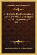 De L'Emploi Des Conjonctions Suivies Des Modes Conjonctifs Dans La Langue Grecque (1814)