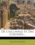 de L'Esclavage Et Des Colonies...