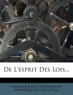 de L'Esprit Des Lois, Tome Second - Helvetius, and Charles-Louis De Secondat Montesquieu (Creator)