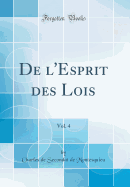 de l'Esprit Des Lois, Vol. 4 (Classic Reprint)