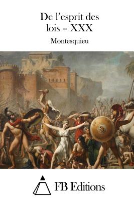 De l'esprit des lois - XXX - Fb Editions (Editor), and Montesquieu