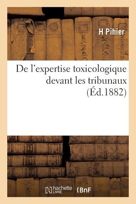 de l'Expertise Toxicologique Devant Les Tribunaux - Louis XIV