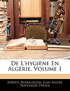 de L'Hygiene En Algerie, Volume 1