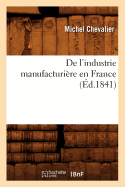 de l'Industrie Manufacturi?re En France (?d.1841)