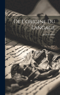 de L'Origine Du Langage: ...