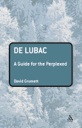 de Lubac: A Guide for the Perplexed