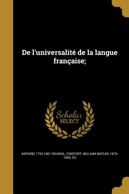 De l'universalite de la langue francaise - Rivarol, Antoine de