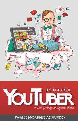 de Mayor, Youtuber: Descubre Los Secretos del Exito de Youtube - Acevedo, Pablo Moreno