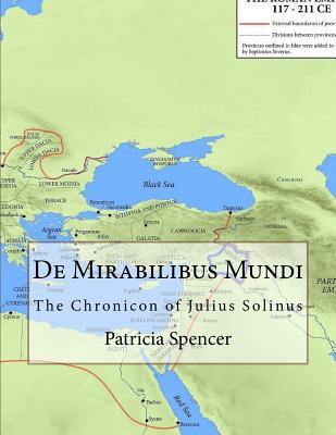 de Mirabilibus Mundi: The Chronicon of Julius Solinus - Spencer, Patricia