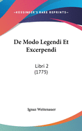de Modo Legendi Et Excerpendi: Libri 2 (1775)