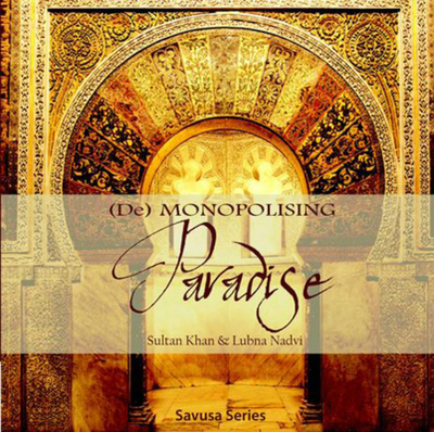 (De) Monopolising Paradise - Khan, Sultan (Editor), and Nadvi, Lubna (Editor)