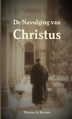 De Navolging van Christus - A'Kempis, Thomas