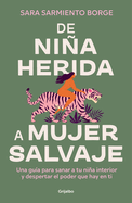 de Nia Herida a Mujer Salvaje / From Wounded Girl to Fierce Woman