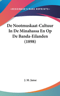de Nootmuskaat-Cultuur in de Minahassa En Op de Banda-Eilanden (1898)