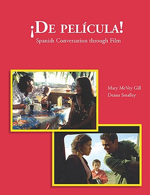 de Pelicula: Spanish Conversation Through Film - Gill, Mary McVey, and Smalley, Deana