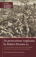 de Persecutione Anglicana by Robert Persons S.J.: A Critical Edition of the Latin Text with English Translation, Commentary and Introduction