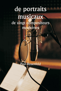 de portraits musicaux de vingt compositeurs modernes