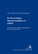 de Processibus Matrimonialibus: Fachzeitschrift Zu Fragen Des Kanonischen Ehe- Und Prozerechtes, Band 11 (2005)