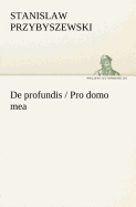 de Profundis / Pro Domo Mea