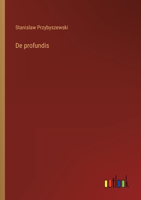 de Profundis - Przybyszewski, Stanislaw