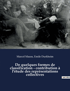 De quelques formes de classification - contribution  l'tude des reprsentations collectives: un essai de Marcel Mauss et Emile Durkheim paru dans L'Anne sociologique (1903)