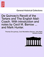 de Quincey's Revolt of the Tartars and the English Mail-Coach. with Introduction and Notes by Cecil M. Barrow ... and Mark Hunter.