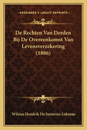 De Rechten Van Derden Bij De Overeenkomst Van Levensverzekering (1886)