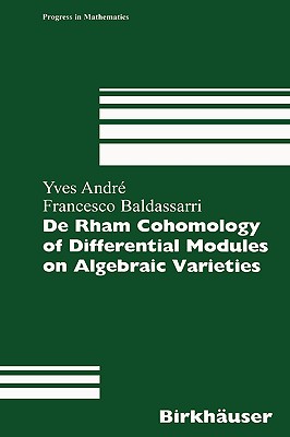 de Rham Cohomology of Differential Modules on Algebraic Varieties - Andr, Yves, and Baldassarri, Francesco