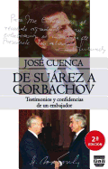de Surez a Gorbachov: Testimonios Y Confidencias de Un Embajador