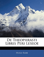 de Theophrasti Libris Peri Lexeoe