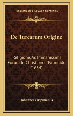 de Turcarum Origine: Religione, AC Immanissima Eorum in Christianos Tyrannide (1654) - Cuspinianus, Johannes