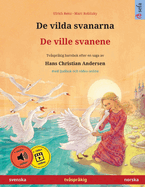 De vilda svanarna - De ville svanene (svenska - norska): Tvsprkig barnbok efter en saga av Hans Christian Andersen, med ljudbok online