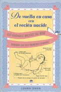 de Vuelta en Casa Con el Recien Nacido: Los Cuidados Basicos del Bebe Durante las Seis Primeras Semanas