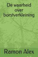 de Waarheid Over Borstverkleining