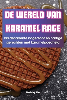 de Wereld Van Karamel Rage - Madelief Kok