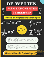 De Wetten van Exponenten Beheersen: Theorie, Progressieve Oefeningen en Gedetailleerde Oplossingen